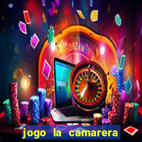 jogo la camarera para celular